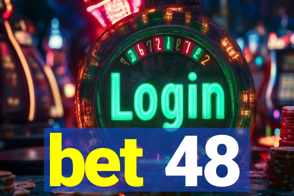 bet 48